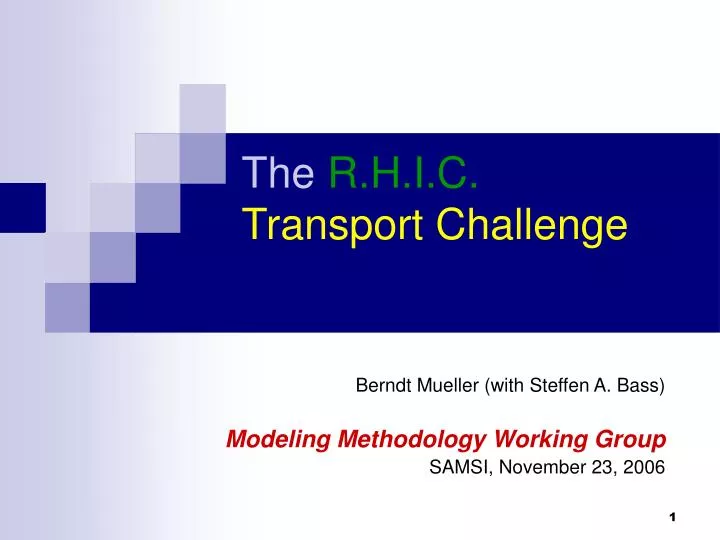 the r h i c transport challenge