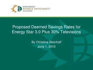 Proposed Deemed Savings Rates for Energy Star 3.0 Plus 30% Televisions