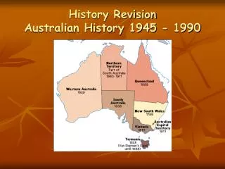 History Revision Australian History 1945 - 1990