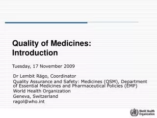 Quality of Medicines: Introduction Tuesday, 17 November 2009