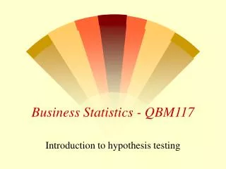 Business Statistics - QBM117