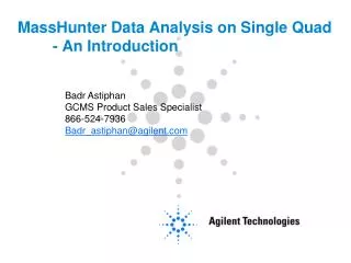 MassHunter Data Analysis on Single Quad - An Introduction