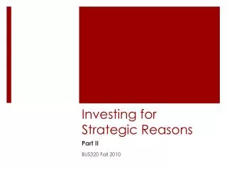 Investing for Strategic Reasons
