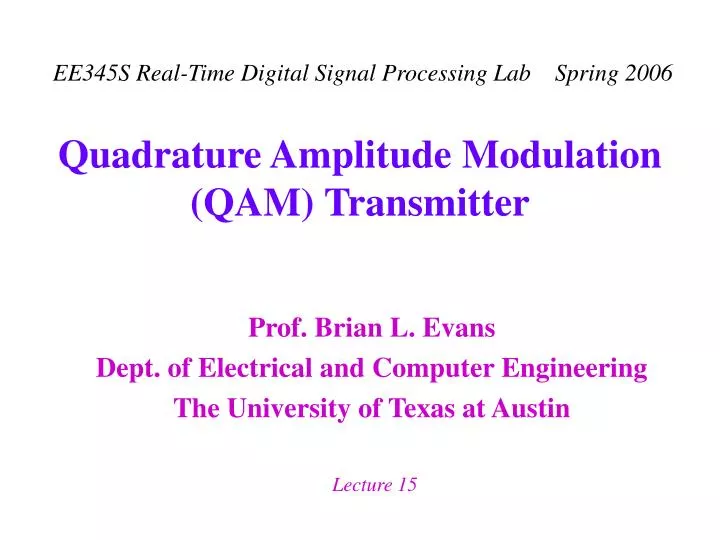prof brian l evans dept of electrical and computer engineering the university of texas at austin