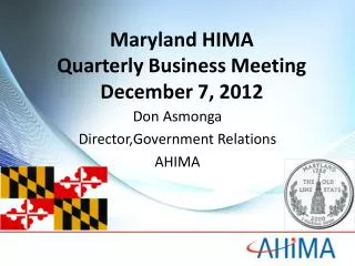 Maryland HIMA Quarterly Business Meeting December 7, 2012