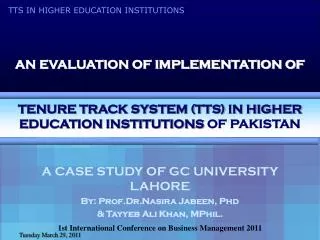 A CASE STUDY OF GC UNIVERSITY LAHORE By: Prof.Dr.Nasira Jabeen, Phd &amp; Tayyeb Ali Khan, MPhil.