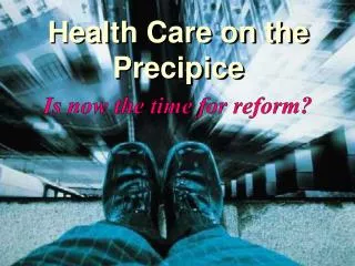 Health Care on the Precipice