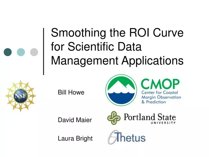smoothing the roi curve for scientific data management applications