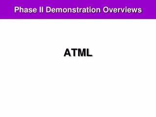 Phase II Demonstration Overviews
