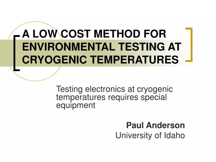 a low cost method for environmental testing at cryogenic temperatures