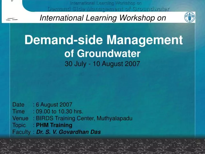 international learning workshop on demand side management of groundwater 30 july 10 august 2007