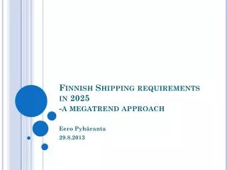 Finnish Shipping requirements in 2025 -a megatrend approach