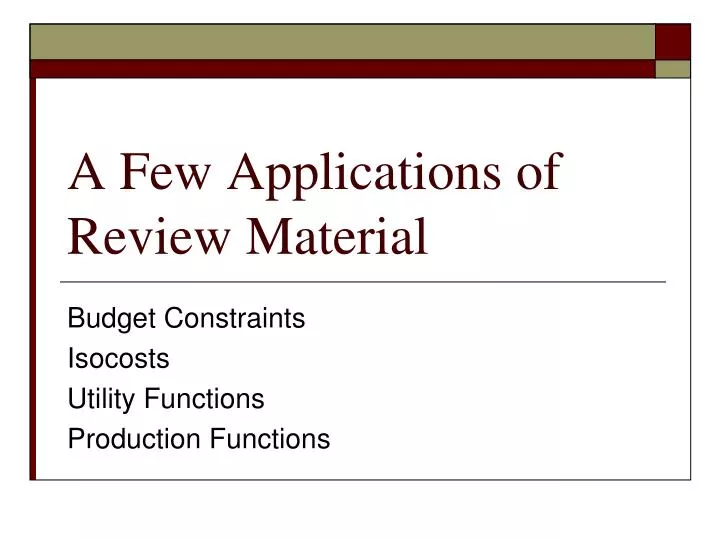 a few applications of review material