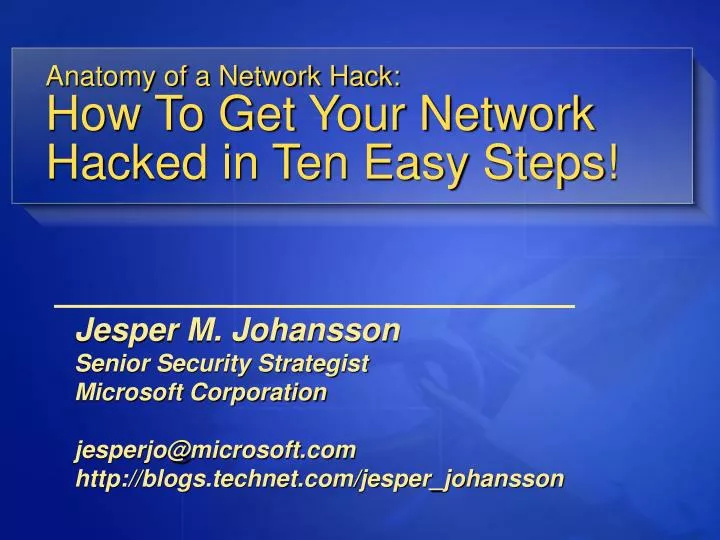 anatomy of a network hack how to get your network hacked in ten easy steps