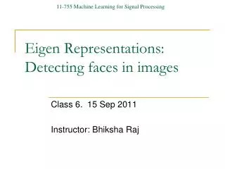 Eigen Representations: Detecting faces in images