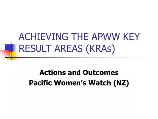 ACHIEVING THE APWW KEY RESULT AREAS (KRAs)