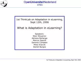 1st ThinkLab on Adaptation in eLearning, Sept 12th, 2006 What is Adaptation in eLearning?