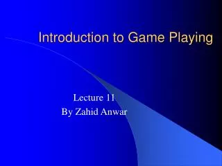 Introduction to Game Playing