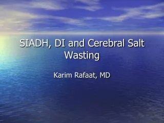 SIADH, DI and Cerebral Salt Wasting