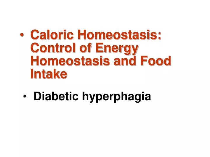 caloric homeostasis control of energy homeostasis and food intake