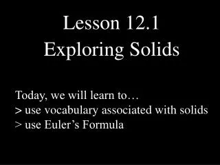 Lesson 12.1 Exploring Solids