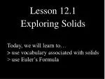 Lesson 12.1 Exploring Solids
