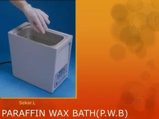 PARAFFIN WAX BATH(P.W.B)