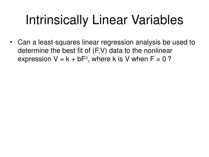 intrinsically linear variables