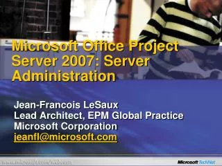 Microsoft Office Project Server 2007: Server Administration