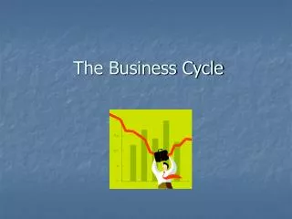 The Business Cycle