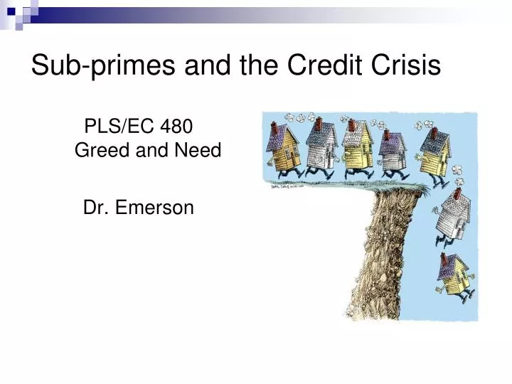 sub primes and the credit crisis