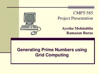 CMPT-585 Project Presentation Ayesha Mohiuddin Ramazan Burus