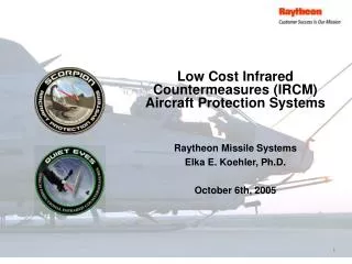 Raytheon Missile Systems Elka E. Koehler, Ph.D. October 6th, 2005