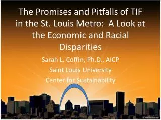 Sarah L. Coffin, Ph.D ., AICP Saint Louis University Center for Sustainability