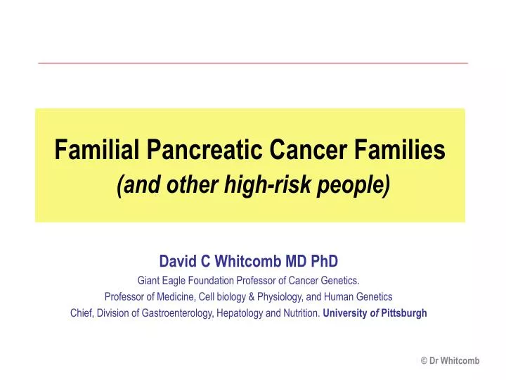 familial pancreatic cancer families and other high risk people