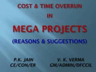 COST &amp; TIME OVERRUN IN MEGA PROJECTS (REASONS &amp; SUGGESTIONS)