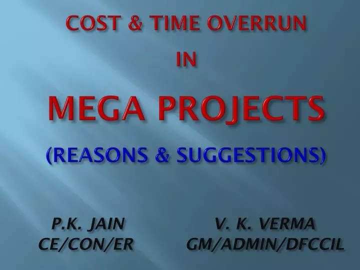 cost time overrun in mega projects reasons suggestions