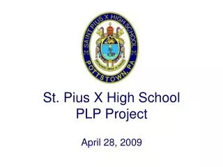 St. Pius X High School PLP Project
