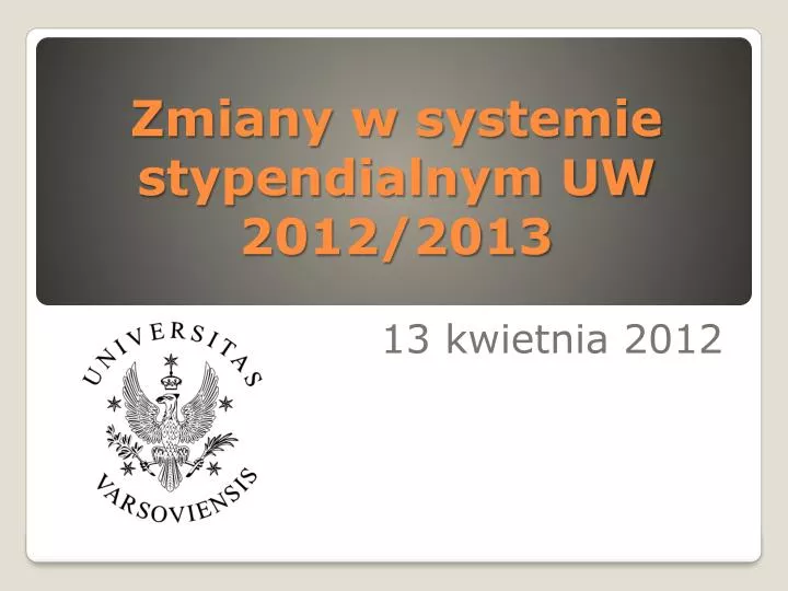 zmiany w systemie stypendialnym uw 2012 2013
