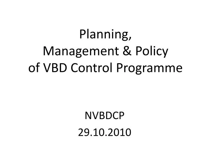 planning management policy of vbd control programme