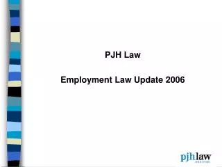 PJH Law Employment Law Update 2006