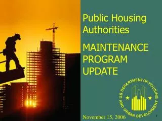 Public Housing Authorities MAINTENANCE PROGRAM UPDATE