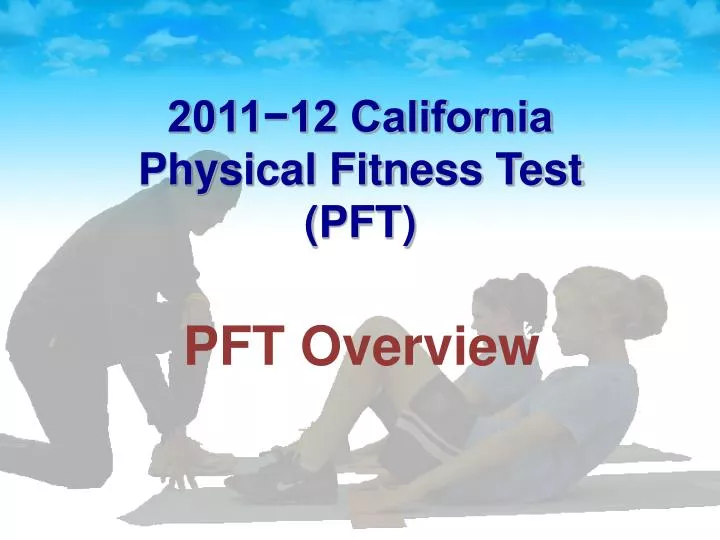 2011 12 california physical fitness test pft