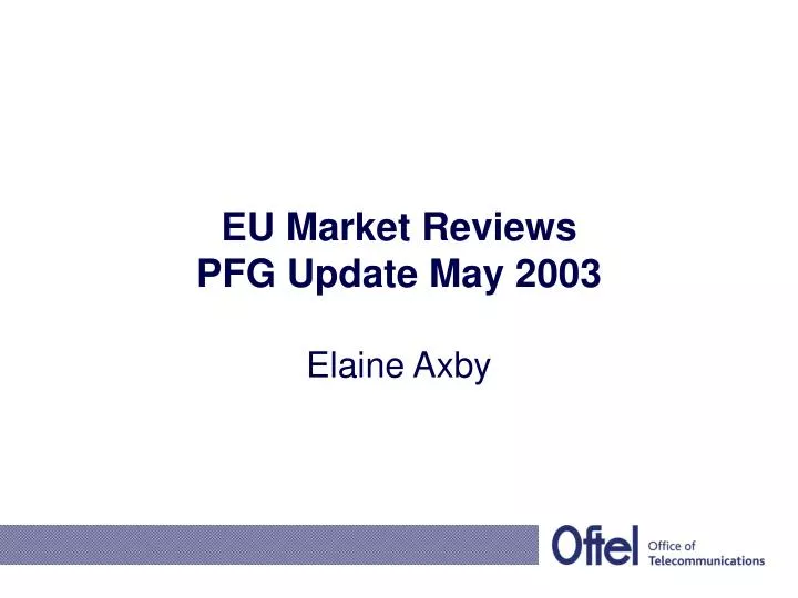 eu market reviews pfg update may 2003