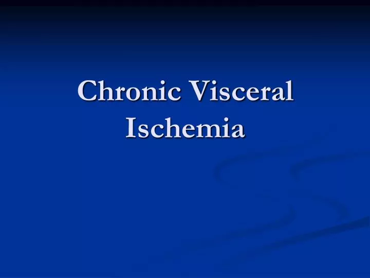 chronic visceral ischemia