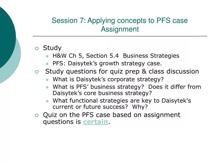 session 7 applying concepts to pfs case assignment