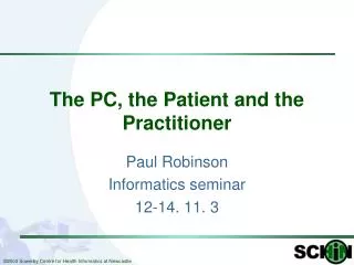 The PC, the Patient and the Practitioner