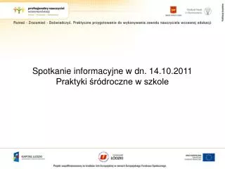 spotkanie informacyjne w dn 14 10 2011 praktyki r droczne w szkole