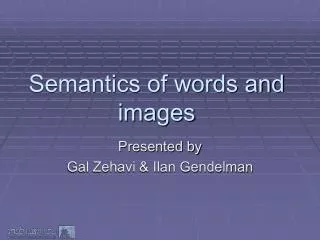 Semantics of words and images