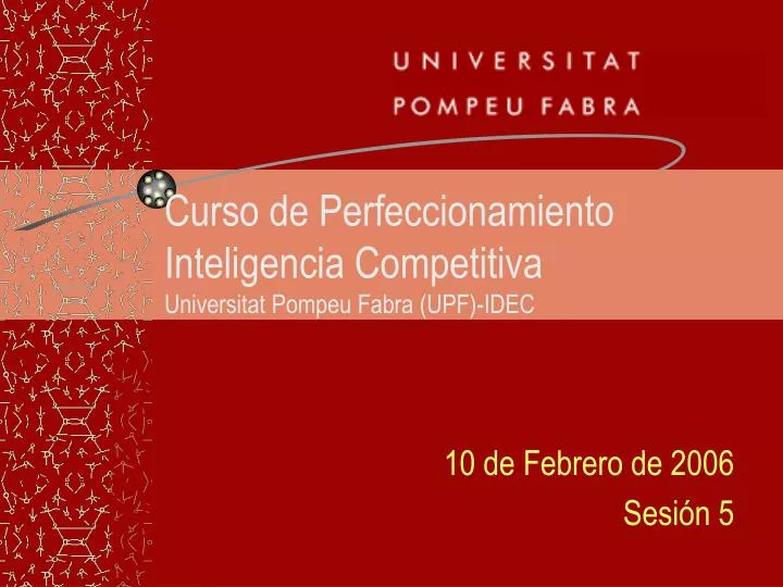curso de perfeccionamiento inteligencia competitiva universitat pompeu fabra upf idec